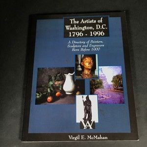The Artists of Washington, D.C. 1796-1996, artists born before 1900 V. McMahan